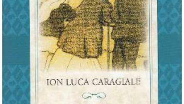 Carte Teatru – Ion Luca Caragiale PDF Online