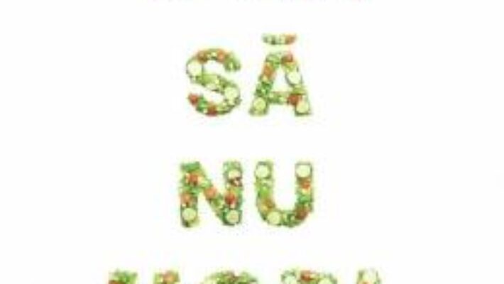 Cartea Cum sa nu mori – Michael Greger, Gene Stone PDF Online