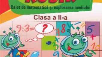 Cartea Matematica – Clasa 2 – Caiet . Exersam cu Robik – Aurelia Arghirescu (download, pret, reducere)