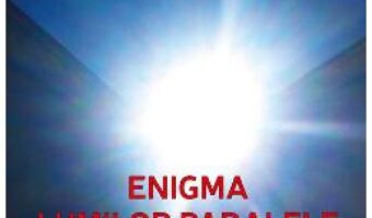 Cartea Enigma lumilor paralele – Dan D. Farcas PDF Online