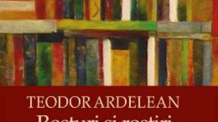 Cartea Rosturi si rostiri – Teodor Ardelean PDF Online