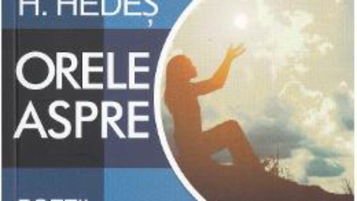 Cartea Orele aspre – Andrea H. Hedes PDF Online