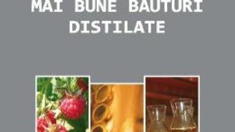 Cartea Cum producem cele mai bune bauturi distilate – Manfred Gossinger PDF Online