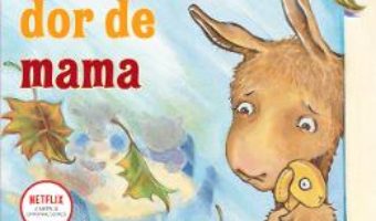 Cartea Lama Lama dor de mama – Anna Dewdney (download, pret, reducere)