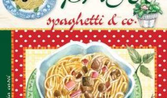 Cartea Pastele, spaghetele (download, pret, reducere)