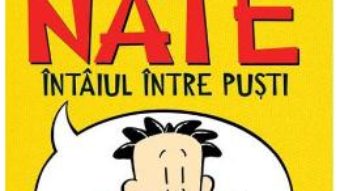 Cartea Marele Nate Vol. 1: Intaiul intre pusti – Lincoln Peirce PDF Online