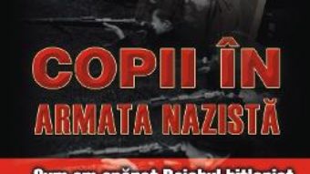 Cartea Copii in armata nazista – Wilhelm Gehlen, Don Gregory PDF Online