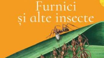 Cartea Furnici si alte insecte – Olivia Brookes PDF Online