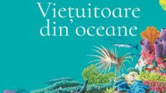 Cartea Vietuitoare din oceane – Olivia Brookes PDF Online