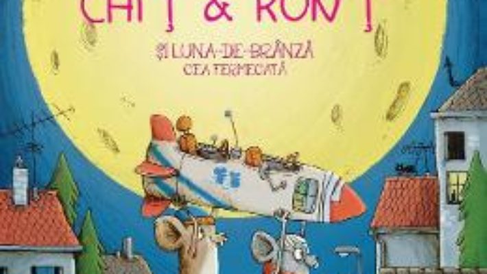 Cartea Chit si Ront si Luna-de-branza cea fermecata – Gundi Herget, Nikolai Renger (download, pret, reducere)