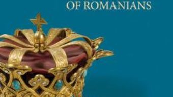 Cartea A Brief Illustrated History of Romanians – Neagu Djuvara PDF Online