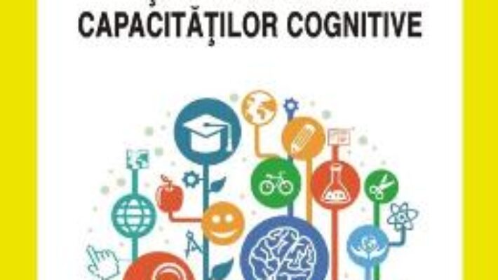 Cartea Integrarea curriculara si dezvoltarea capacitatilor cognitive – Anca Popovici Borzea PDF Online