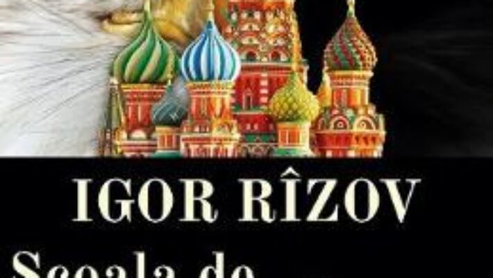 Cartea Scoala de negociere Kremlin – Igor Rizov PDF Online