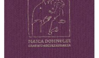 Cartea Maica Domnului Grabnic-Ascultatoarea PDF Online