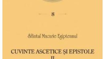 Cartea Cuvinte ascetice si epistole I – Sfantul Macarie Egipteanul PDF Online