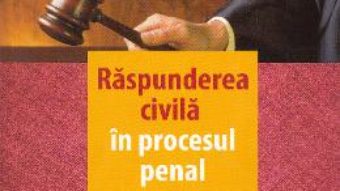 Cartea Raspunderea civila in procesul penal – Diana Gorun PDF Online