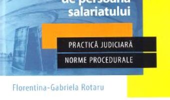 Cartea Concedierea individuala din motive care nu tin de persoana salariatului – Florentina Gabriela Rotaru, Lucia Uta PDF Online