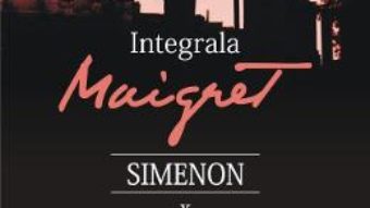 Cartea Integrala Maigret Vol.10 – Georges Simenon (download, pret, reducere)