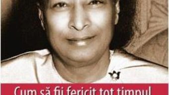 Cartea Cum sa fii fericit tot timpul – Paramhansa Yogananda (download, pret, reducere)