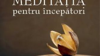 Cartea Meditatia pentru incepatori – J. Donald Walters (download, pret, reducere)