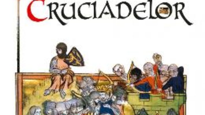 Cartea Istoria secreta a cruciadelor – Rene Gruosset PDF Online