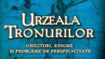 Cartea Urzeala Tronurilor. Ghicitori, enigme si probleme de perspicacitate Vol. 2 PDF Online