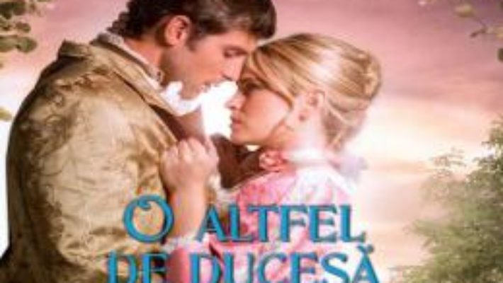 Cartea O altfel de ducesa – Mary Balogh PDF Online