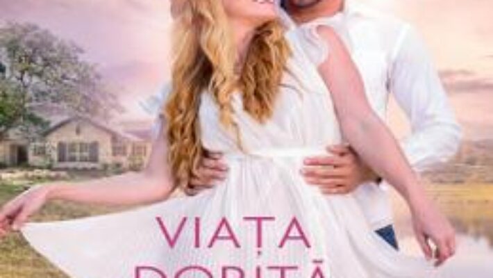 Cartea Viata dorita – Robyn Carr PDF Online