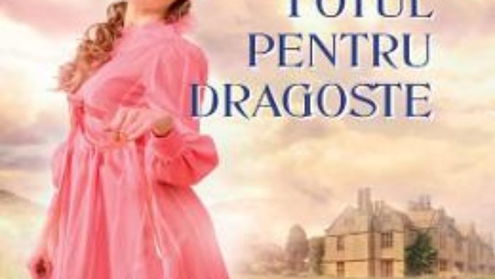 Cartea Totul pentru dragoste – Mary Balogh PDF Online