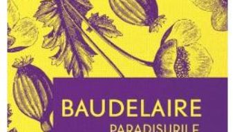 Cartea Paradisurile artificiale – Baudelaire (download, pret, reducere)