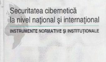 Cartea Securitatea cibernetica la nivel national si international – Daniela Panc (download, pret, reducere)