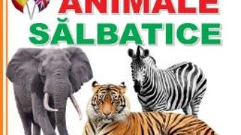 Cartea Animale salbatice. Editie bilingva (download, pret, reducere)