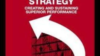 Cartea Competitive Strategy: Creating and Sustaining Superior Performance – Padraig Belton (download, pret, reducere)