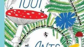 Cartea 1001 Ants – Joanna Rzezak (download, pret, reducere)