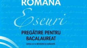 Cartea Limba si literatura romana. Eseuri. Pregatire pentru bacalaureat – Monica Cristina Anisie (download, pret, reducere)