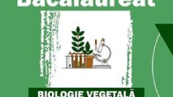 Cartea Bacalaureat. Biologie vegetala si animala – Clasele 9-10 – Daniela Firicel (download, pret, reducere)