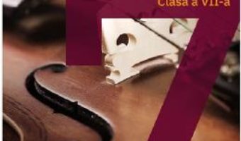 Cartea Educatie muzicala – Clasa 7 – Manual – Mariana Magdalena Comanita (download, pret, reducere)