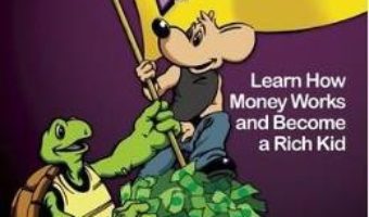 Cartea Rich Dad’s Escape from the Rat Race: How To Become A Rich Kid By Following Rich Dad’s Advice – Robert T. Kiyosaki (download, pret, reducere)