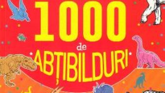 Cartea Activitati cu 1000 de abtibilduri: Dinozauri (download, pret, reducere)