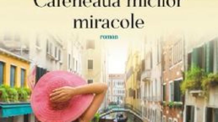 Cartea Cafeneaua micilor miracole – Nicolas Barreau (download, pret, reducere)