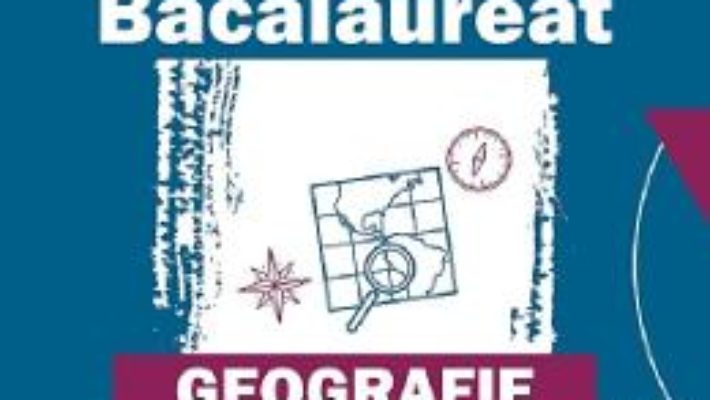 Cartea Bacalaureat. Geografie – Ioan Abrudan, Sanda Bulgarean (download, pret, reducere)