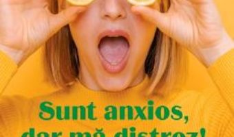 Cartea Sunt anxios, dar ma distrez! – Jordan Reid, Erin Williams (download, pret, reducere)