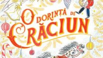 Cartea O dorinta de Craciun – Katherine Rundell, Emily Sutton (download, pret, reducere)