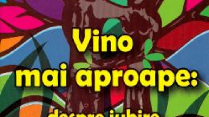 Cartea Vino mai aproape: despre iubire si auto-protectie – Ilse Sand (download, pret, reducere)