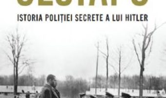 Cartea Gestapo. Istoria politiei secrete a lui Hitler – Rupert Butler (download, pret, reducere)