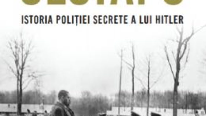 Cartea Gestapo. Istoria politiei secrete a lui Hitler – Rupert Butler (download, pret, reducere)