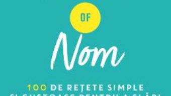 Cartea Pinch of Nom. 100 de retete simple si gustoase pentru a slabi – Kate Allinson, Kay Featherstone (download, pret, reducere)