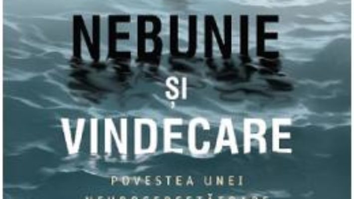 Cartea Nebunie si vindecare – Barbara K. Lipska (download, pret, reducere)