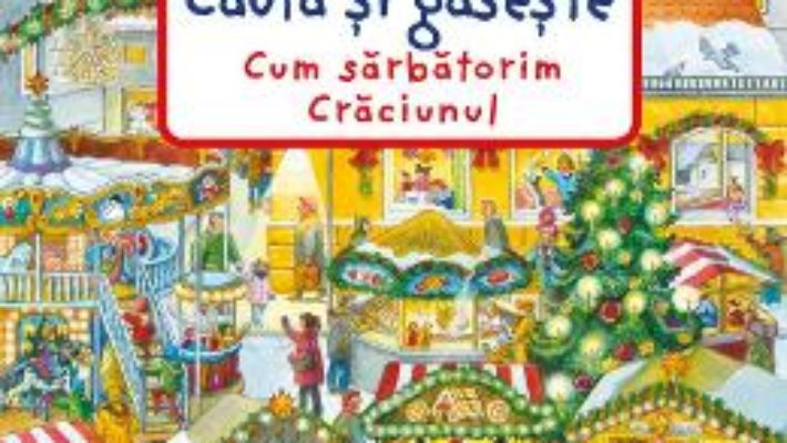 Cartea Cauta si gaseste. Cum sarbatorim Craciunul – Susanne Gernhauser, Anne Suess (download, pret, reducere)