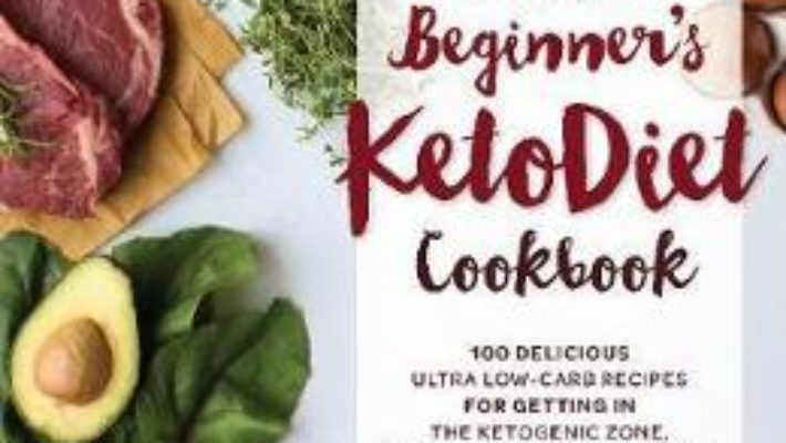 Cartea Beginner’s KetoDiet Cookbook – Martina Slajerova (download, pret, reducere)